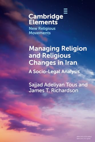 Managing Religion and Religious Changes in Iran : A Socio-Legal Analysis