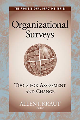 Organizational Surveys: Tools for Assessment and  Change (Volume 6 in the Siop Professional Practice Series)