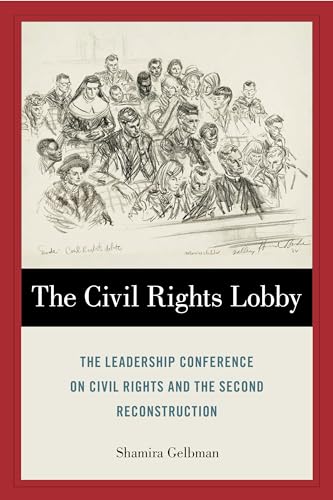 The Civil Rights Lobby: The Leadership Conference on Civil Rights and the Second Reconstruction
