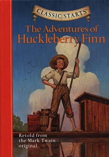 Classic Starts (R): The Adventures of Huckleberry Finn: Retold from the Mark Twain Original