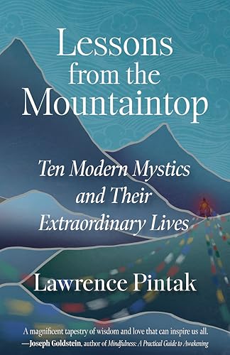 Lessons from the Mountaintop : Ten Modern Mystics and Their Extraordinary Lives