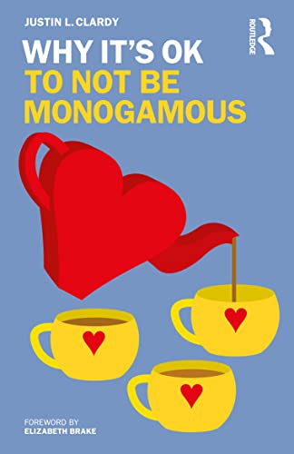 Why Its OK to Not Be Monogamous