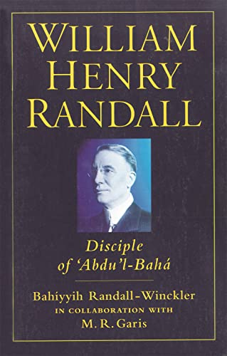William Henry Randall : Disciple of 'Abdu 'l-Baha