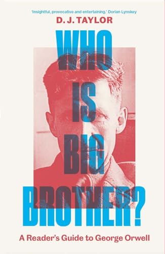 Who Is Big Brother? : A Reader's Guide to George Orwell