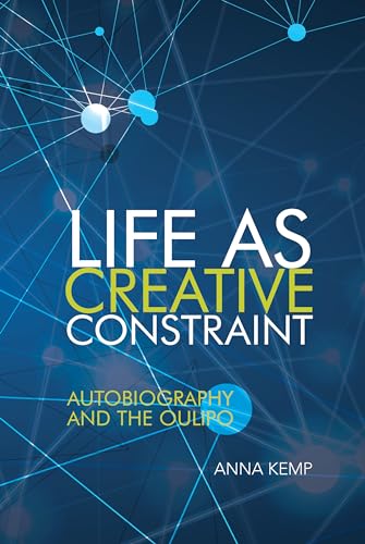 Life as Creative Constraint : Autobiography and the Oulipo : 76