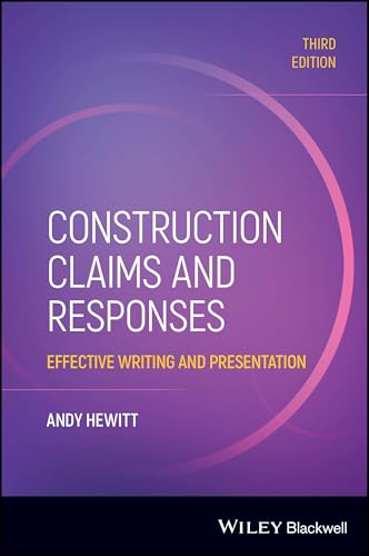Construction Claims and Responses : Effective Writing and Presentation