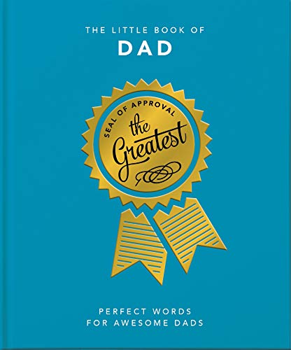 The Little Book of Dad: Perfect Words for Awesome Dads
