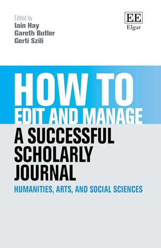 How to Edit and Manage a Successful Scholarly Journal : Humanities, Arts, and Social Sciences