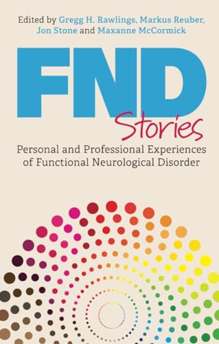 FND Stories: Personal and Professional Experiences of Functional Neurological Disorder