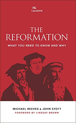 The Reformation: What You Need To Know And Why