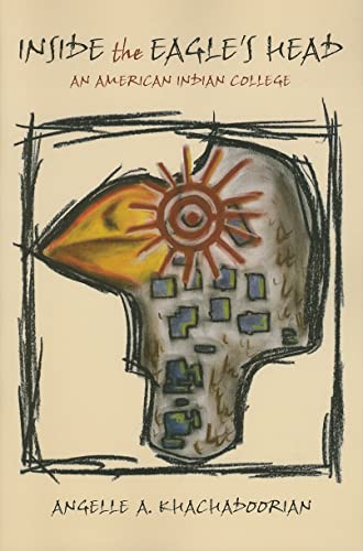 Inside the Eagle's Head : An American Indian College