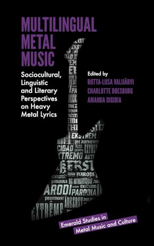 Multilingual Metal Music : Sociocultural, Linguistic and Literary Perspectives on Heavy Metal Lyrics