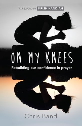 On My Knees : Rebuilding our confidence in prayer