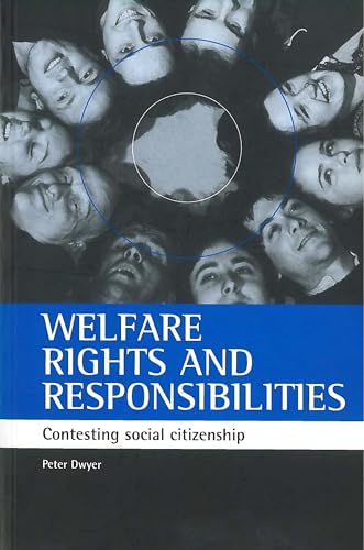 Welfare rights and responsibilities : Contesting social citizenship