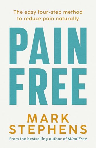Pain Free : The easy four-step method to reduce pain naturally