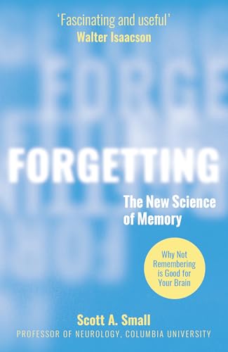 Forgetting : The New Science of Memory