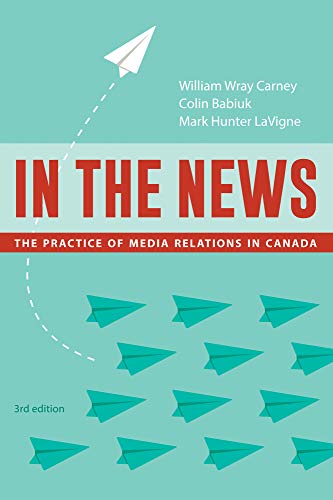 In the News, 3rd Edition: The Practice of Media Relations in Canada