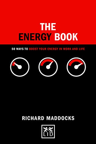 The Energy Book: 50 Ways to Boost Your Energy in Work and Life (Concise Advise) (Concise Advice Series)