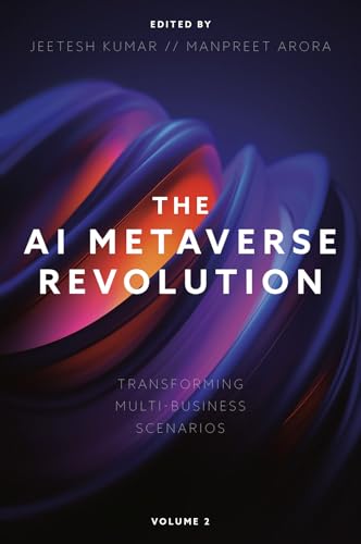 The AI Metaverse Revolution : Transforming Multi-Business Scenarios (Volume 2)