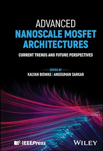 Advanced Nanoscale MOSFET Architectures : Current Trends and Future Perspectives