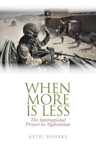 When More is Less : The International Project in Afghanistan
