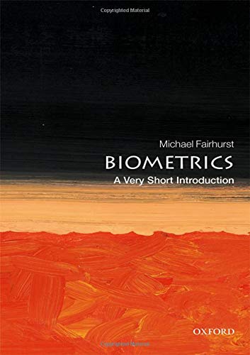 Biometrics: A Very Short Introduction (Very Short Introductions)