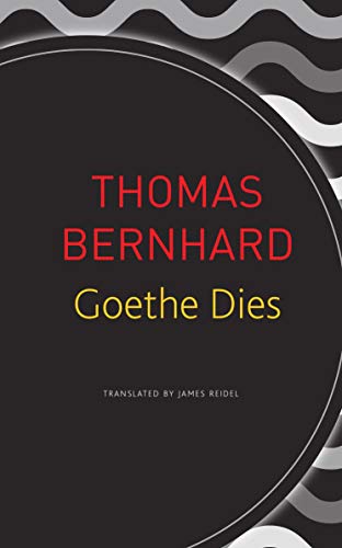 Book cover: "Goethe Dies" by Thomas Bernhard, black background, red and yellow text.