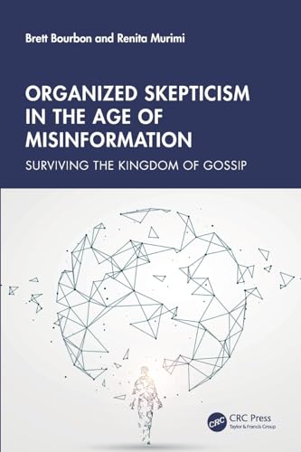 Organized Skepticism in the Age of Misinformation : Surviving the Kingdom of Gossip