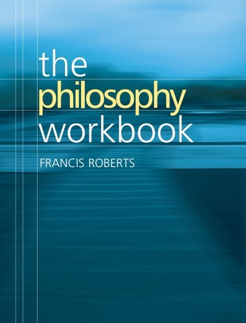The Philosophy Workbook