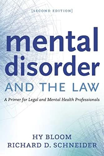 Mental Disorder and the Law : A Primer for Legal and Mental Health Professionals