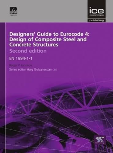 Designers' Guide to Eurocode 4: Design of Composite Steel and Concrete Structures : EN 1994-1-1