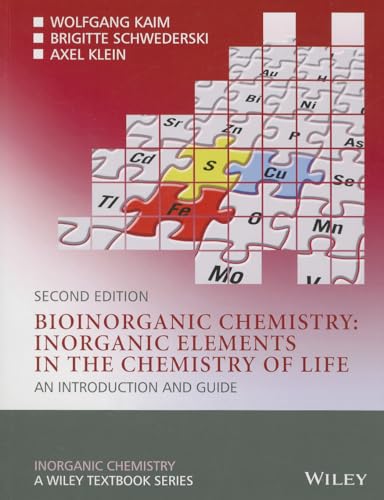 Bioinorganic Chemistry - Inorganic Elements in Thechemistry of Life - an Introduction and Guide 2E