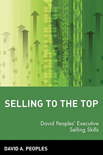 Selling to the Top: David Peoples Executive Selling Skills