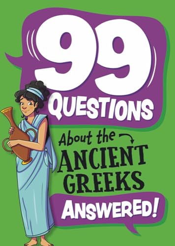 99 Questions About: The Ancient Greeks