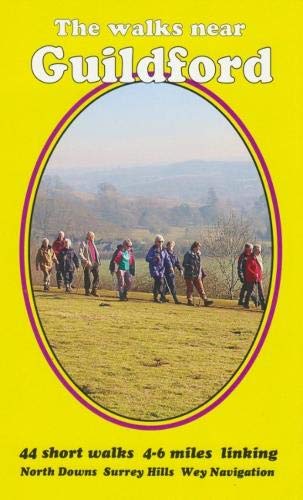 The walks near Guildford: North Downs Surrey Hills Wey Navigation