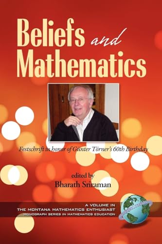 Beliefs and Mathematics : Festschrift in Honor of Guenter Toerner's 60th Birthday