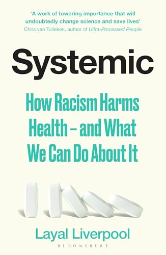Systemic : How Racism Harms Health – and What We Can Do About It