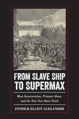 From Slave Ship to Supermax: Mass Incarceration