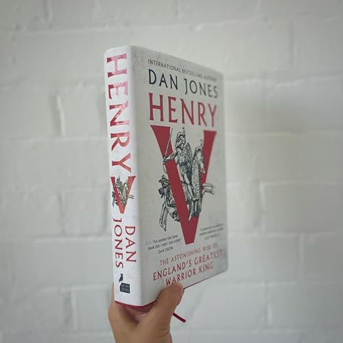 Henry V : The Astonishing Rise of England's Greatest Warrior King