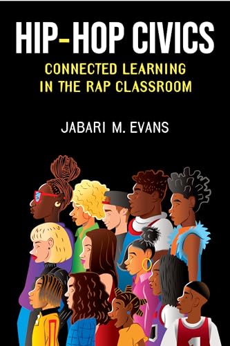 Hip-Hop Civics : Connected Learning in the Rap Classroom
