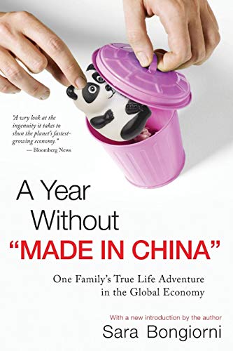 A Year without Made in China: One Familys True Life Adventure in the Global Economy