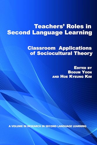 Teacher's Roles in Second Language Learning : Classroom Applications of Sociocultural Theory