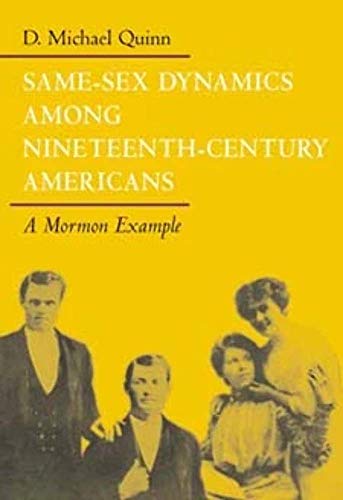 Same-Sex Dynamics among Nineteenth-Century Americans : A MORMON EXAMPLE