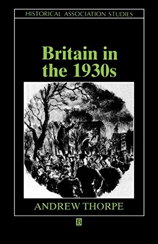 Britain in the 1930s: A Deceptive Decade