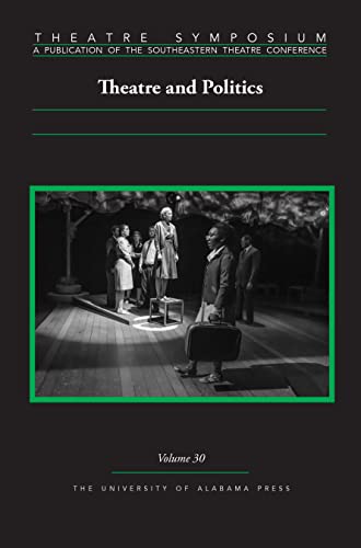 Theatre Symposium, Vol. 30 : Theatre and Politics