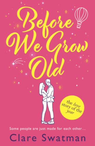 Before We Grow Old : The love story that everyone will be talking about
