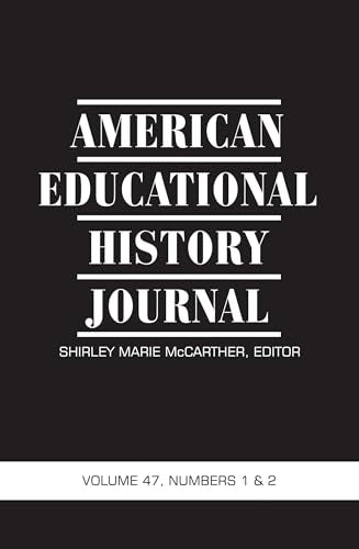 American Educational History Journal Vol 47 Issue 1 & 2