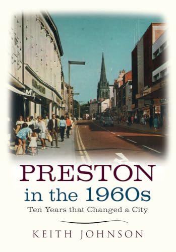 Preston in the 1960s : Ten Years that Changed a City