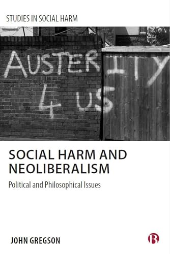 Social Harm and Neoliberalism : The Problem of Ignorance