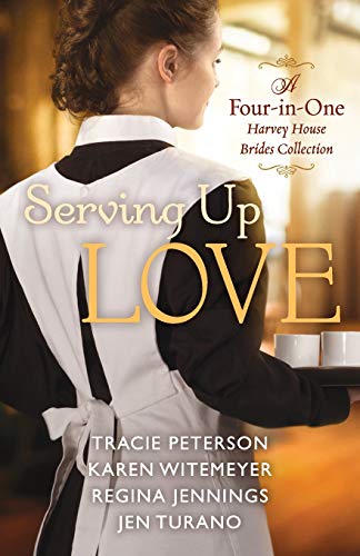 Serving Up Love: A Four-in-One Harvey House Brides Collection